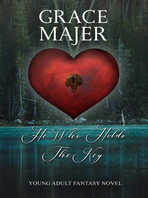 Title details for He Who Holds the Key by Grace Majer - Available
